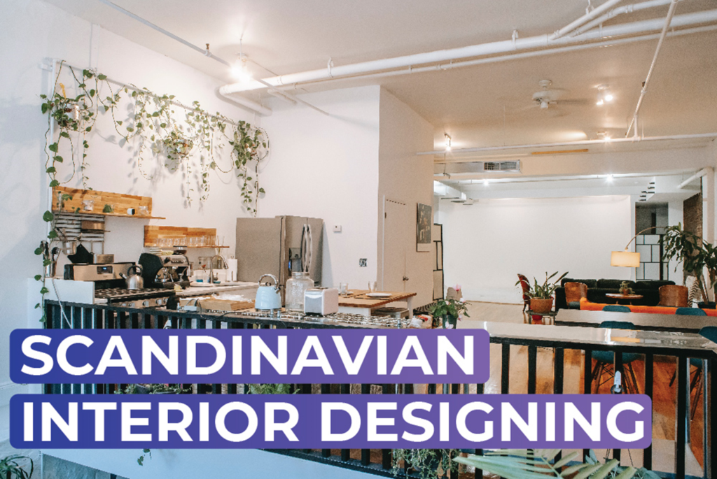 SCANDINAVIAN INTERIOR DESIGNING