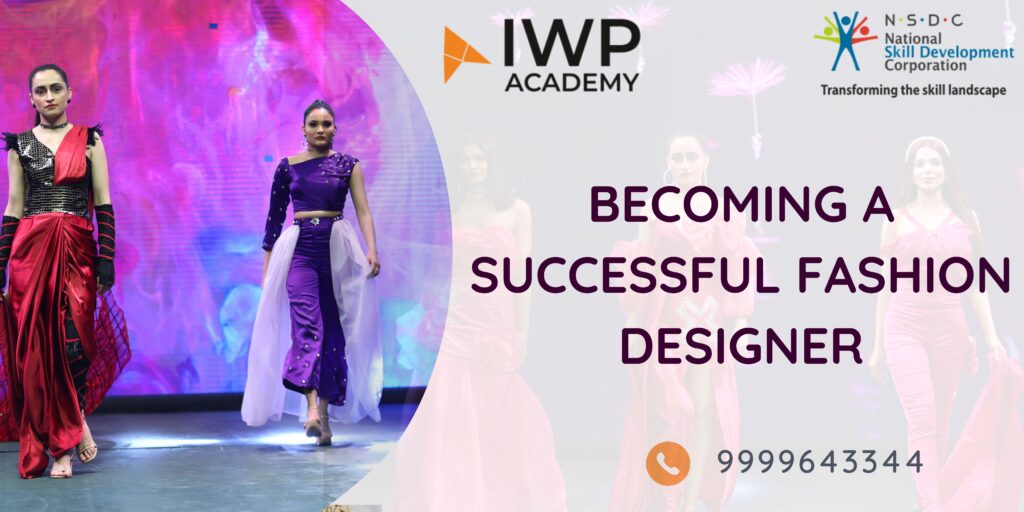 Becoming a successful fashion designer