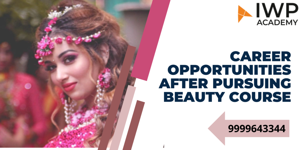 CAREER OPPORTUNITIES AFTER PURSUING Beauty Course