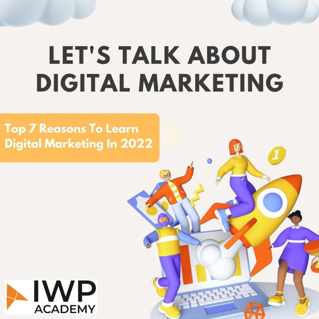 Top 7 reasons why you should learn digital marketing in 2022