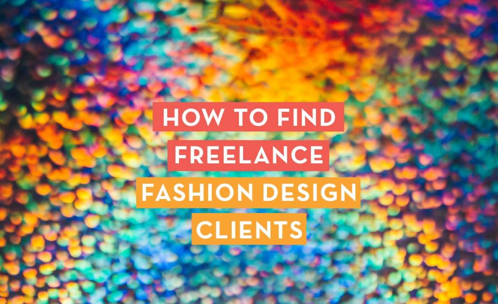 How to get freelance fashion designing clients