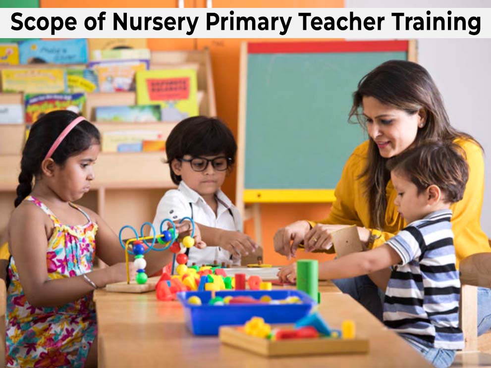 Scope of Nursery Primary Teacher Training (NPTT) course in India