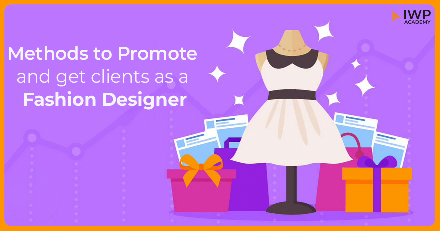 Methods to promote and get clients as a fashion designer