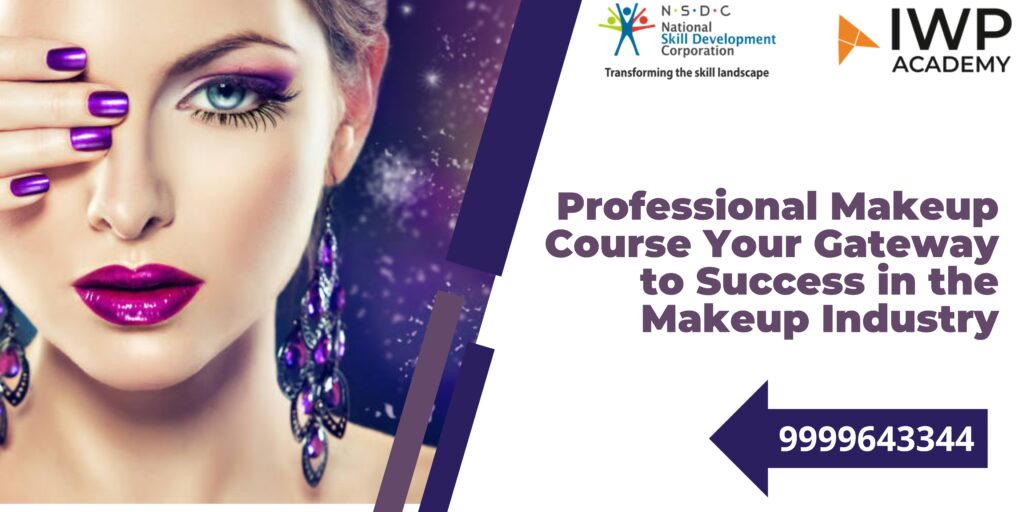 Professional Makeup Course Your Gateway to Success in the Makeup Industry