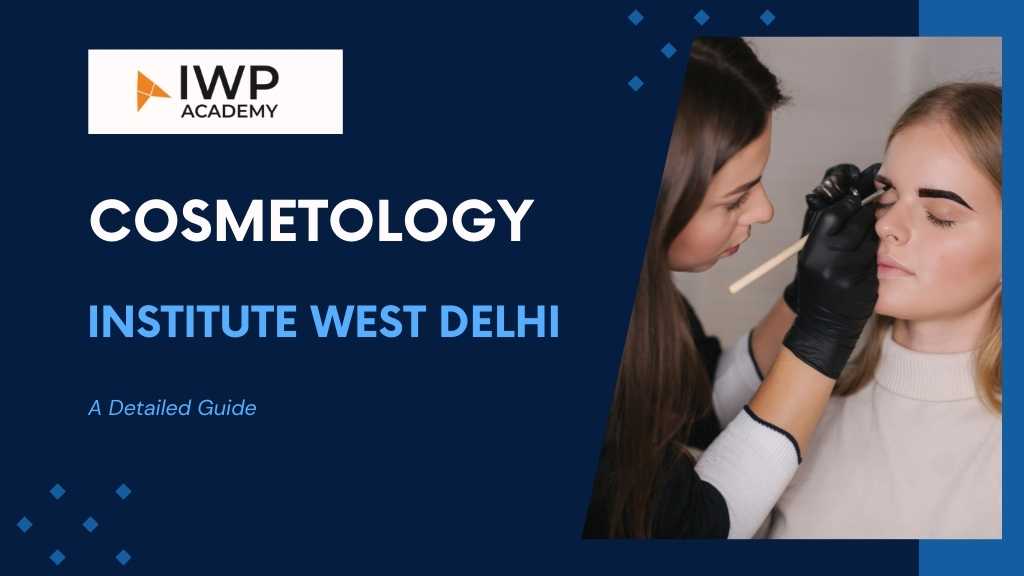 Cosmetology Institute West Delhi